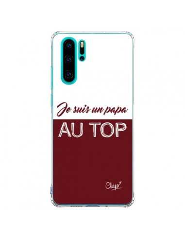 Coque Huawei P30 Pro Je suis un Papa au Top Rouge Bordeaux - Chapo