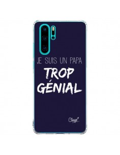 Coque Huawei P30 Pro Je suis un Papa trop Génial Bleu...