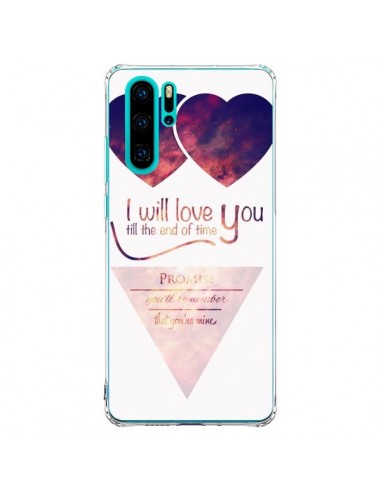 Coque Huawei P30 Pro I will love you until the end Coeurs - Eleaxart