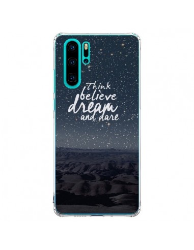 Coque Huawei P30 Pro Think believe dream and dare Pensée Rêves - Eleaxart