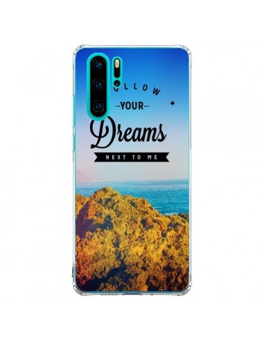 Coque Huawei P30 Pro Follow your dreams Suis tes rêves - Eleaxart