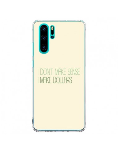 Coque Huawei P30 Pro I don't make sense, I make Dollars, beige - Shop Gasoline