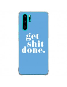 Coque Huawei P30 Pro Get Shit Done Bleu - Shop Gasoline