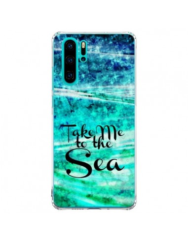 Coque Huawei P30 Pro Take Me To The Sea - Ebi...