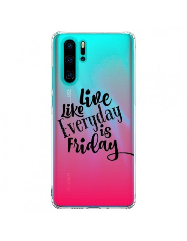 Coque Huawei P30 Pro Everyday Friday Vendredi Live Vis Transparente - Ebi Emporium