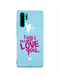Coque Huawei P30 Pro I will always love you Cupidon -...