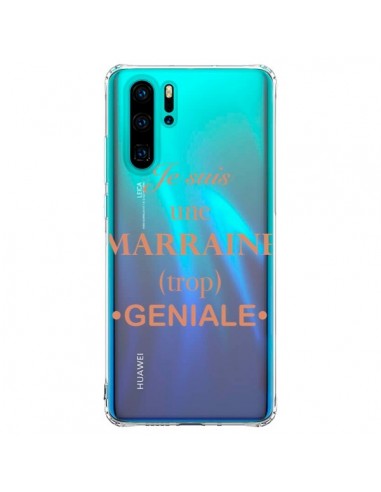 Coque Huawei P30 Pro Je suis une marraine trop géniale Transparente - Laetitia