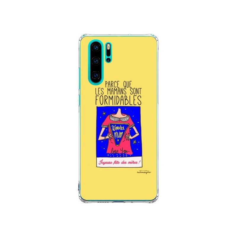 Coque Huawei P30 Pro Parce que les mamans sont formidables Fête des Mères - Leellouebrigitte