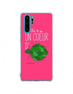 Coque Huawei P30 Pro Toi tu as un coeur d'artichaut -...