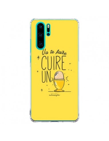 Coque Huawei P30 Pro Va te faire cuir un oeuf jaune - Leellouebrigitte