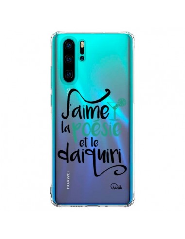 Coque Huawei P30 Pro J'aime la poésie et le daiquiri Transparente - Lolo Santo