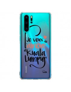 Coque Huawei P30 Pro Je veux de l'amour à Kuala Lumpur...