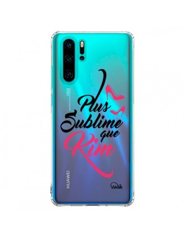 Coque Huawei P30 Pro Plus sublime que Kim Transparente - Lolo Santo