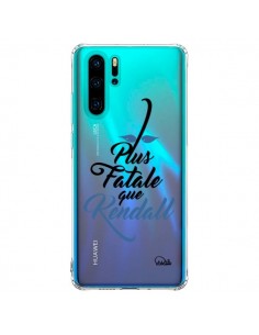 Coque Huawei P30 Pro Plus Fatale que Kendall Transparente...