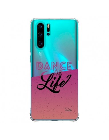 Coque Huawei P30 Pro Dance Your Life Transparente - Lolo Santo