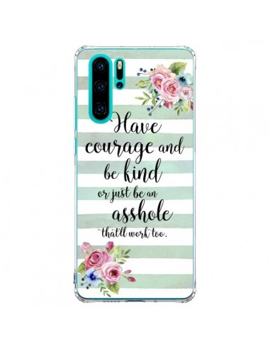 Coque Huawei P30 Pro Courage, Kind, Asshole - Maryline Cazenave