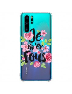 Coque Huawei P30 Pro Je M'en Fous Fleurs Transparente -...