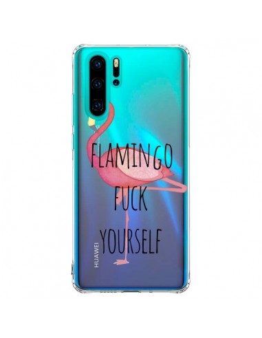Coque Huawei P30 Pro Flamingo Fuck Transparente - Maryline Cazenave