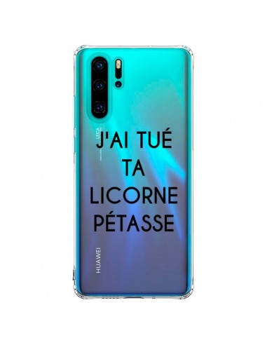 Coque Huawei P30 Pro Tué Licorne Pétasse Transparente - Maryline Cazenave