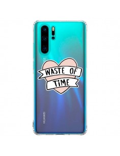 Coque Huawei P30 Pro Waste Of Time Transparente -...