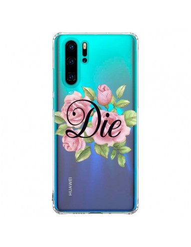 Coque Huawei P30 Pro Die Fleurs Transparente - Maryline Cazenave