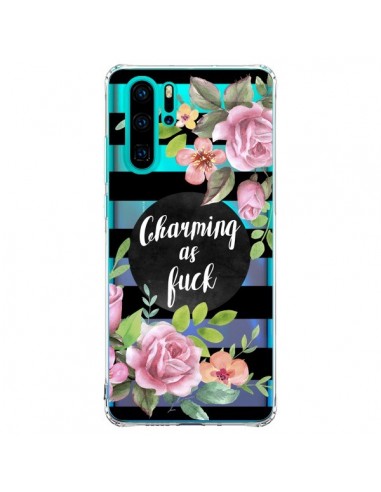 Coque Huawei P30 Pro Charming as Fuck Fleurs Transparente - Maryline Cazenave