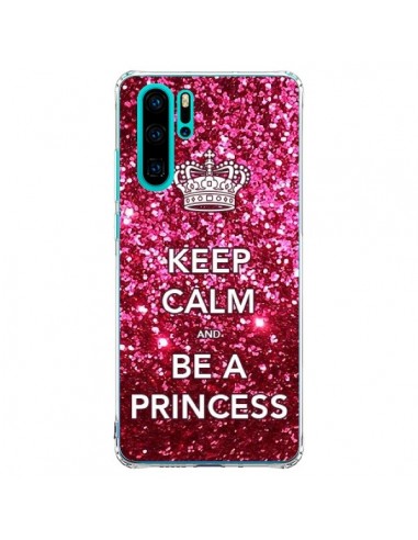 Coque Huawei P30 Pro Keep Calm and Be A Princess - Nico