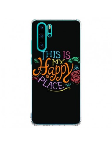 Coque Huawei P30 Pro This is my Happy Place - Rachel Caldwell