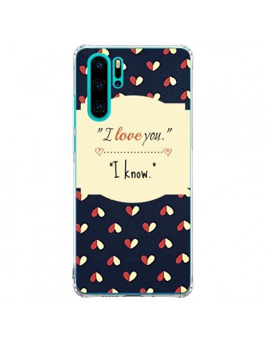 Coque Huawei P30 Pro I love you - R Delean