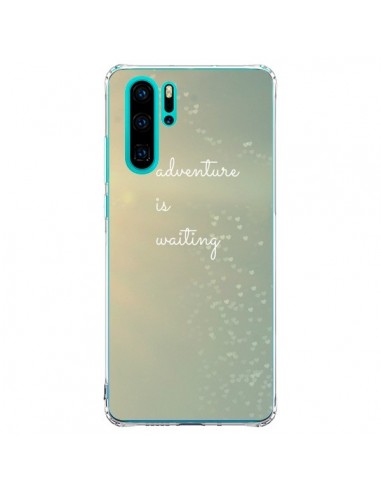 Coque Huawei P30 Pro Adventure is waiting Coeoeurs - R Delean