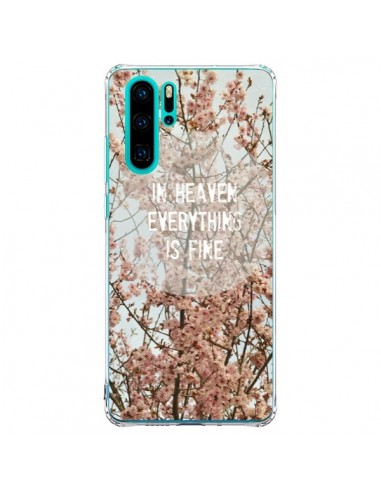 Coque Huawei P30 Pro In heaven everything is fine paradis fleur - R Delean