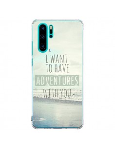 Coque Huawei P30 Pro I want to have adventures with you -...