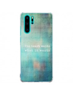 Coque Huawei P30 Pro The heart wants what it wants Coeur...