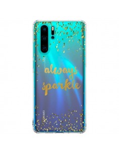 Coque Huawei P30 Pro Always Sparkle, Brille Toujours...