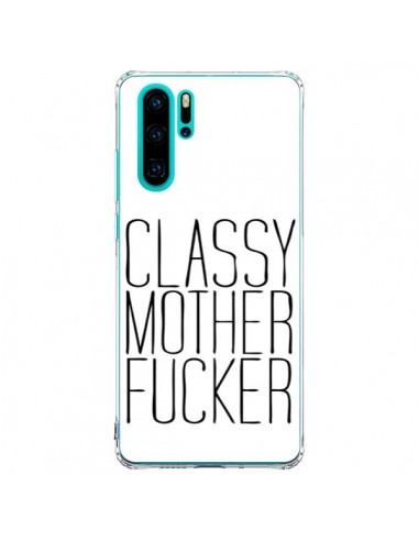 Coque Huawei P30 Pro Classy Mother Fucker - Sara Eshak