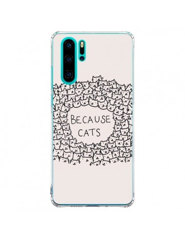 Coque Huawei P30 Pro Because Cats chat - Santiago Taberna