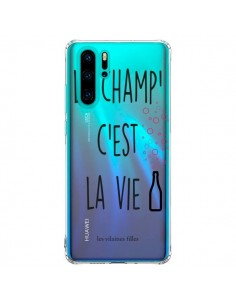 Coque Huawei P30 Pro Le Champ, c'est la Vie Transparente...