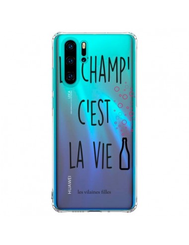 Coque Huawei P30 Pro Le Champ, c'est la Vie Transparente - Les Vilaines Filles