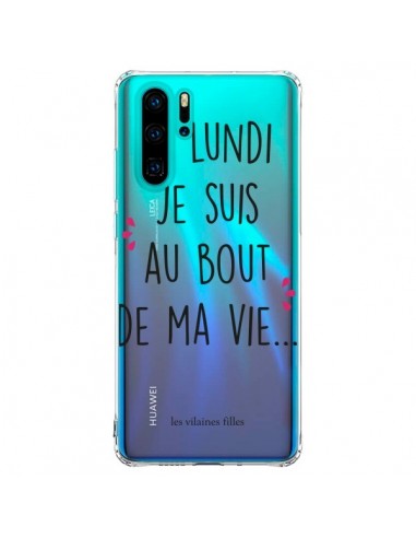 Coque Huawei P30 Pro Le lundi, je suis au bout de ma vie Transparente - Les Vilaines Filles