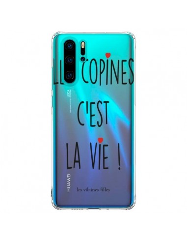 Coque Huawei P30 Pro Les copines, c'est la vie Transparente - Les Vilaines Filles