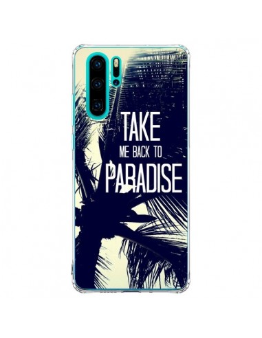 Coque Huawei P30 Pro Take me back to paradise USA Palmiers - Tara Yarte