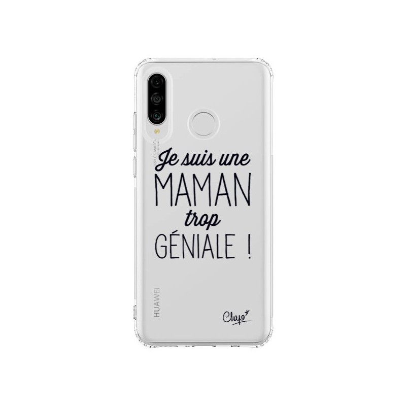 Coque Huawei P30 Lite Je suis une Maman trop Géniale Transparente - Chapo