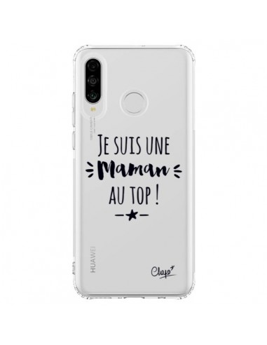 Coque Huawei P30 Lite Je suis une Maman au Top Transparente - Chapo