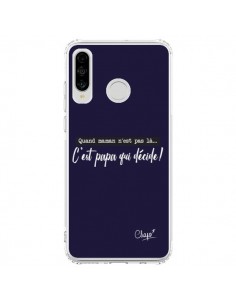 Coque Huawei P30 Lite C'est Papa qui Décide Bleu Marine -...