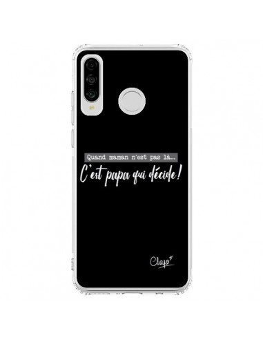 Coque Huawei P30 Lite C'est Papa qui Décide Noir - Chapo