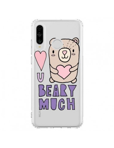 Coque Huawei P30 Lite I Love You Beary Much Nounours Transparente - Claudia Ramos