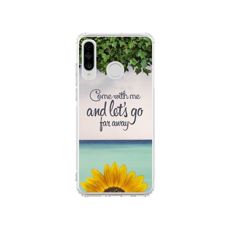 Coque Huawei P30 Lite Let's Go Far Away Flower Fleur Tournesol - Eleaxart