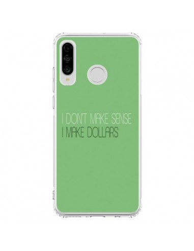 Coque Huawei P30 Lite I don't make sense, I make Dollars, vert - Shop Gasoline