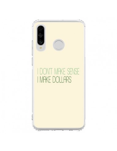 Coque Huawei P30 Lite I don't make sense, I make Dollars, beige - Shop Gasoline