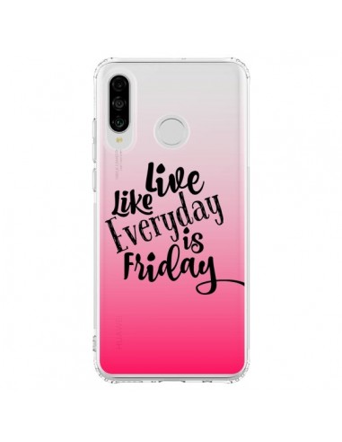 Coque Huawei P30 Lite Everyday Friday Vendredi Live Vis Transparente - Ebi Emporium